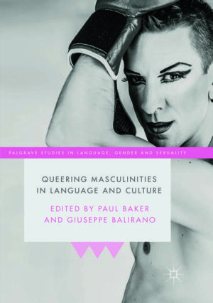 Leider hat der Verlag Palgrave Macmillan UK es versäumt, dem Buchhandel eine Inhaltsangabe zu dem Buch "Queering Masculinities in Language and Culture" von Paul Baker und Giuseppe Balirano  zur Verfügung zu stellen. Das ist bedauerlich, aber wir stellen unseren Leser und Leserinnen das Buch trotzdem vor.