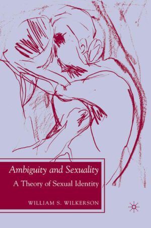 Leider hat der Verlag Palgrave Macmillan US es versäumt, dem Buchhandel eine Inhaltsangabe zu dem Buch "Ambiguity and SexualityA Theory of Sexual Identity" von W. Wilkerson zur Verfügung zu stellen. Das ist bedauerlich, aber wir stellen unseren Leser und Leserinnen das Buch trotzdem vor.