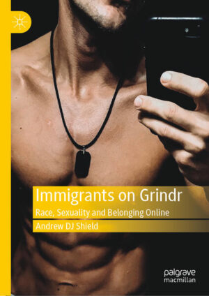 Leider hat der Verlag Springer International Publishing es versäumt, dem Buchhandel eine Inhaltsangabe zu dem Buch "Immigrants on GrindrRace, Sexuality and Belonging Online" von Andrew DJ Shield zur Verfügung zu stellen. Das ist bedauerlich, aber wir stellen unseren Leser und Leserinnen das Buch trotzdem vor.