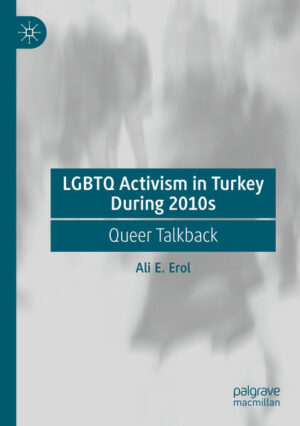 Leider hat der Verlag Springer International Publishing es versäumt, dem Buchhandel eine Inhaltsangabe zu dem Buch "LGBTQ Activism in Turkey During 2010sQueer Talkback" von Ali E. Erol zur Verfügung zu stellen. Das ist bedauerlich, aber wir stellen unseren Leser und Leserinnen das Buch trotzdem vor.