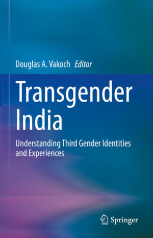 Leider hat der Verlag Springer International Publishing es versäumt, dem Buchhandel eine Inhaltsangabe zu dem Buch "Transgender IndiaUnderstanding Third Gender Identities and Experiences" von Douglas A. Vakoch zur Verfügung zu stellen. Das ist bedauerlich, aber wir stellen unseren Leser und Leserinnen das Buch trotzdem vor.