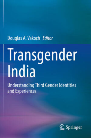 Leider hat der Verlag Springer International Publishing es versäumt, dem Buchhandel eine Inhaltsangabe zu dem Buch "Transgender IndiaUnderstanding Third Gender Identities and Experiences" von Douglas A. Vakoch zur Verfügung zu stellen. Das ist bedauerlich, aber wir stellen unseren Leser und Leserinnen das Buch trotzdem vor.