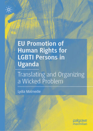 Leider hat der Verlag Springer International Publishing es versäumt, dem Buchhandel eine Inhaltsangabe zu dem Buch "EU Promotion of Human Rights for LGBTI Persons in UgandaTranslating and Organizing a Wicked Problem" von Lydia Malmedie zur Verfügung zu stellen. Das ist bedauerlich, aber wir stellen unseren Leser und Leserinnen das Buch trotzdem vor.