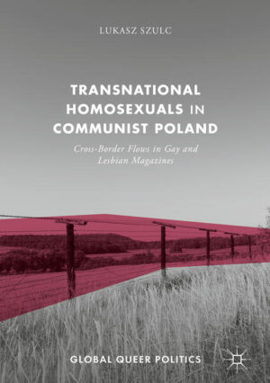 Leider hat der Verlag Springer International Publishing es versäumt, dem Buchhandel eine Inhaltsangabe zu dem Buch "Transnational Homosexuals in Communist PolandCross-Border Flows in Gay and Lesbian Magazines" von Lukasz Szulc zur Verfügung zu stellen. Das ist bedauerlich, aber wir stellen unseren Leser und Leserinnen das Buch trotzdem vor.