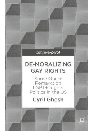 Leider hat der Verlag Springer International Publishing es versäumt, dem Buchhandel eine Inhaltsangabe zu dem Buch "De-Moralizing Gay RightsSome Queer Remarks on LGBT+ Rights Politics in the US" von Cyril Ghosh zur Verfügung zu stellen. Das ist bedauerlich, aber wir stellen unseren Leser und Leserinnen das Buch trotzdem vor.