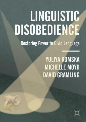 Leider hat der Verlag Springer International Publishing es versäumt, dem Buchhandel eine Inhaltsangabe zu dem Buch "Linguistic DisobedienceRestoring Power to Civic Language" von Yuliya Komska, Michelle Moyd, David Gramling zur Verfügung zu stellen. Das ist bedauerlich, aber wir stellen unseren Leser und Leserinnen das Buch trotzdem vor.