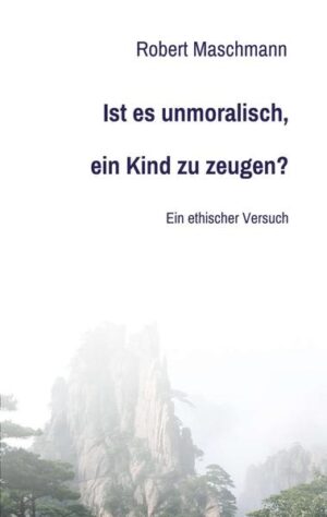 Leider hielt es der Verlag tredition nicht für nötig, bei der Anmeldung im Verzeichnis lieferbarer Bücher sorgfältig zu arbeiten und das Buch Ist es unmoralisch, ein Kind zu zeugen? von Robert Maschmann mit einer Inhaltsangabe auszustatten.