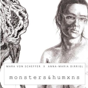 This catalogue is a collection of many of the artworks exhibited in the recurring art show "monsters&humxns" by Mara von Scheffer and Anna-Maria Dirrigl (a.k.a. Anna Nave). It contains drawings, paintings, photography and poetry. Mara von Scheffer and Anna-Maria Dirrigl use their art as a form of self empowerment. Their creative work is an affirming way of dealing with hurt and trauma, as well as a confrontation with societal norms and restrictions. They make their inner reactions to their outer surroundings, to discrimination, violence and uncertainty visible and thus take back authority over themselves.