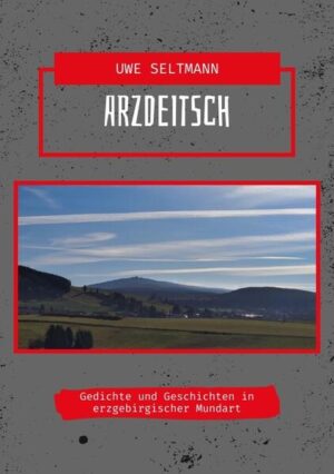 ArzDeitsch - das sind Gedichte und Geschichten in westerzgebirgischer Mundart, geschrieben von Uwe Seltmann. Wie andere Dialekte, ist auch die erzgebirgische Mundart, von vielen Eigenheiten geprägt.