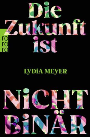 Leider hat der Verlag ROWOHLT Taschenbuch es versäumt, dem Buchhandel eine Inhaltsangabe zu dem Buch "Die Zukunft ist nicht binär" von Lydia Meyer zur Verfügung zu stellen. Das ist bedauerlich, aber wir stellen unseren Leser und Leserinnen das Buch trotzdem vor.