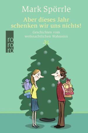 Leider hielt es der Verlag FISCHER Taschenbuch nicht für nötig, bei der Anmeldung im Verzeichnis lieferbarer Bücher sorgfältig zu arbeiten und das Buch Aber dieses Jahr schenken wir uns nichts! von Mark Spörrle mit einer Inhaltsangabe auszustatten.