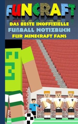 - Für alle Fußballfreunde und Fans von Minecraft - Persönlicher Begleiter, verwendbar u.a. als Notizbuch, Notizheft, Einschreibbuch, Tagebuch oder Anti-Stress Kritzelbuch. - Perfekter Ort zum Festhalten von Geistesblitzen, Spielverläufen, Erlebnissen, A