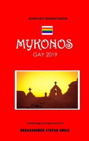 KOMPAKT-FÜHRER MYKONOS GAY 2019 Werbe- und sponsorenfrei, topaktuell (Stand: Dezember 2018). Mit allen Informationen, die man WIRKLICH braucht. Spezialausgabe für Gays/Lesbians, 31 Seiten in Farbe auf Fotopapier.