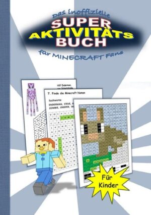 Achtung liebe MINECRAFT Fans! Das lang erwartete und heiß ersehnte SUPER AKTIVITÄTSBUCH mit vielen spannenden Spielen, inspiriert durch Minecraft, ist endlich da! Tauche ein in eine Welt voller Labyrinthe, Wortsuchspiele, Bildervergleiche, Pixel sowie Punkt-zu-Punkt Ausmalbilder. Eine tolle und sinnvolle Beschäftigung für alle jungen Minecraft Fans!