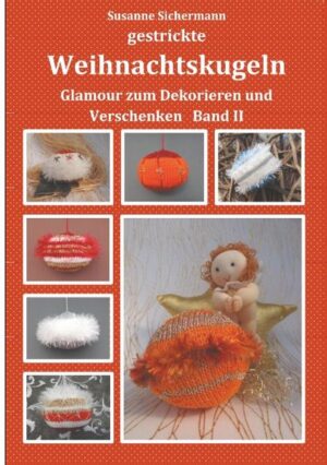 Gestrickte Weihnachtskugeln Dies ist das zweite Buch aus der Reihe der gestrickten Weihnachtskugeln. Sie finden in diesem Buch neue, glamouröse, gestrickte Modelle. Die Glanzgarne verleihen den Kugeln einen Hauch von Luxus und die Fransengarne zaubern aus jeder Dekoration etwas Besonderes. Wundervolle Modelle warten darauf, von Ihnen gestrickt zu werden, passend zu Ihrer Weihnachtsdekoration oder als Geschenk für Ihre Lieben.