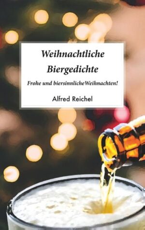 Dem Christkind und dem Weihnachtsbier gewidmete Biergedichte.