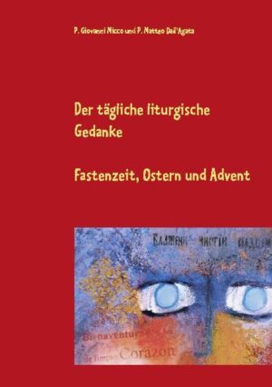 Der tägliche liturgische Gedanke zu Fastenzeit , Ostern und Advent.