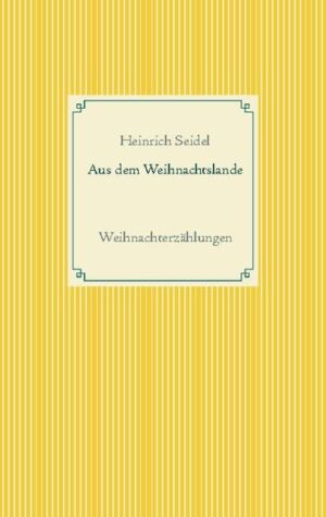 Weihnachtserzählungen: Ein Weihnachtsmärchen Eine Weihnachtsgeschichte Rotkehlchen Am See und im Schnee Das Weihnachtsland