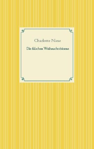 Weih nachtserzählungen: Die falschen Weihnachtsbäume Um die Weihnachtszeit (aus "Aus dänischer Zeit")