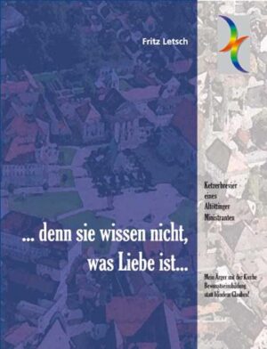 Leider hat der Verlag Verein zur Förderung der sozialpolitischen Arbeit es versäumt, dem Buchhandel eine Inhaltsangabe zu dem Buch "... denn sie wissen nicht, was Liebe istKetzerbrevier eines Altöttinger Ministranten" von Fritz Letsch zur Verfügung zu stellen. Das ist bedauerlich, aber wir stellen unseren Leser und Leserinnen das Buch trotzdem vor.