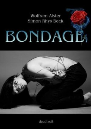 Leider hat der Verlag Dead Soft Verlag es versäumt, dem Buchhandel eine Inhaltsangabe zu dem Buch "Bondage" von Alster Wolfram und Beck Simon Rhys  zur Verfügung zu stellen. Das ist bedauerlich, aber wir stellen unseren Leser und Leserinnen das Buch trotzdem vor.