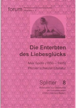 Max Spohr trug als Verleger und Privatperson am Beginn der sich konstituierenden Schwulenbewegung vor über 100 Jahren mit seinen Publikationen wesentlich zur Emanzipation von Homosexualität bei. Die Ausstellung "Die Enterbten des Liebesglücks" in den Archivräumen des forum homosexualität münchen e.V. und im Kulturzentrum Gasteig 2002 machte den Verleger und sein Werk einem breiten Publikum bekannt. Der Verlag, gegründet 1881 in Leipzig, brachte ab 1893 homosexuelle Emanzipationsliteratur heraus. Die Themen reichen von freier Liebe über den §175 bis zum Prozess gegen Oscar Wilde