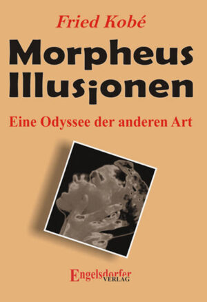 Leider hat der Verlag Engelsdorfer Verlag es versäumt, dem Buchhandel eine Inhaltsangabe zu dem Buch "Morpheus IllusionenEine Odyssee der anderen Art" von Fried Kobé zur Verfügung zu stellen. Das ist bedauerlich, aber wir stellen unseren Leser und Leserinnen das Buch trotzdem vor.