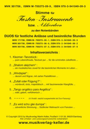 Diese Stimme für alle TASTENINSTRUMENTE/Akkordeon ist die ZUSATZ-Stimme zu den 3 Notenbänden: "DUOS für FESTLICHE Anlässe und besinnliche Stunden" MVK 171706 (2 Violinen), MVK 801706 (Viola und Violine) sowie MVK 901706 (Cello und Violine). Diese Akkord-Stimme enthält ausnotierte Harmoniefolgen, zusätzlich versehen mit Akkordsymbolen