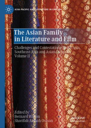 Leider hat der Verlag Springer Singapore es versäumt, dem Buchhandel eine Inhaltsangabe zu dem Buch "The Asian Family in Literature and FilmChallenges and Contestations-South Asia, Southeast Asia and Asian Diaspora, Volume II" von Bernard Wilson und Sharifah Aishah Osman  zur Verfügung zu stellen. Das ist bedauerlich, aber wir stellen unseren Leser und Leserinnen das Buch trotzdem vor.