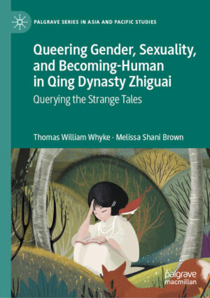 Leider hat der Verlag Springer Singapore es versäumt, dem Buchhandel eine Inhaltsangabe zu dem Buch "Queering Gender, Sexuality, and Becoming-Human in Qing Dynasty ZhiguaiQuerying the Strange Tales" von Thomas William Whyke und Melissa Shani Brown  zur Verfügung zu stellen. Das ist bedauerlich, aber wir stellen unseren Leser und Leserinnen das Buch trotzdem vor.