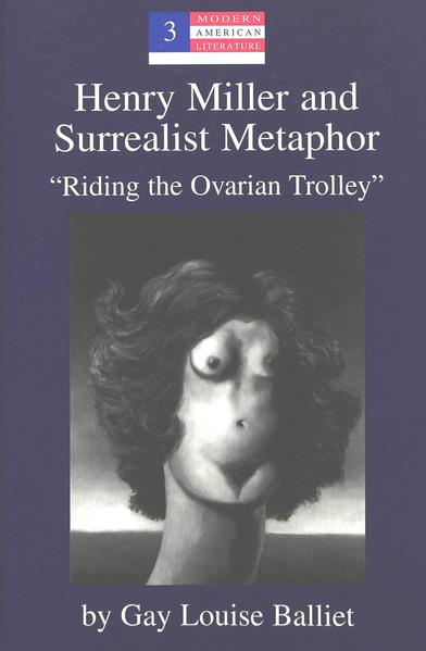 Henry Miller and Surrealist Metaphor: «Riding the Ovarian Trolley» | Queer Books & News
