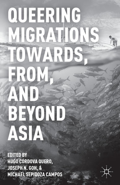 Queering Migrations Towards, From, and Beyond Asia | Gay Books & News