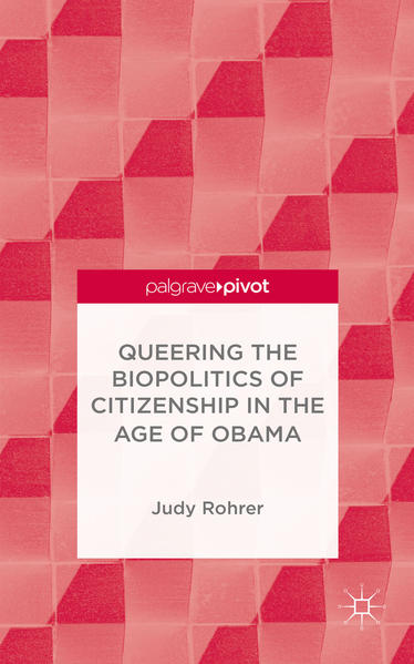 Queering the Biopolitics of Citizenship in the Age of Obama | Gay Books & News