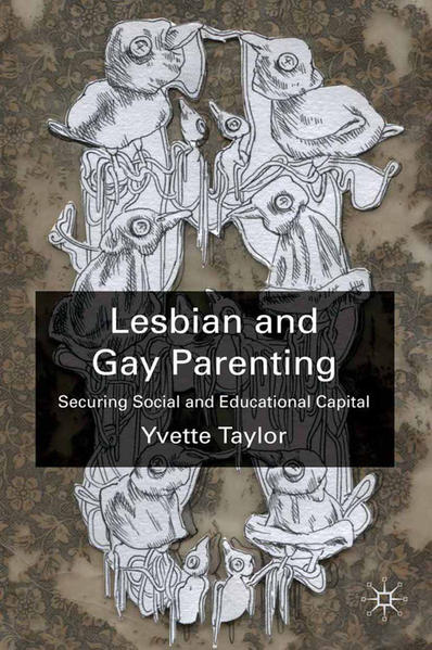 Lesbian and Gay Parenting: Securing Social and Educational Capital | Gay Books & News