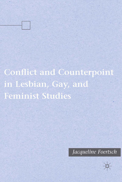 Conflict and Counterpoint in Lesbian, Gay, and Feminist Studies | Gay Books & News