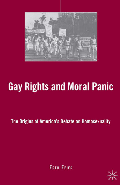 Gay Rights and Moral Panic: The Origins of America's Debate on Homosexuality | Gay Books & News