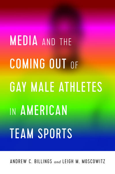 Media and the Coming Out of Gay Male Athletes in American Team Sports | Gay Books & News