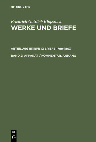 Friedrich Gottlieb Klopstock: Werke und Briefe. Abteilung Briefe X: Briefe 1799-1803 / Apparat / Kommentar. Anhang | Gay Books & News