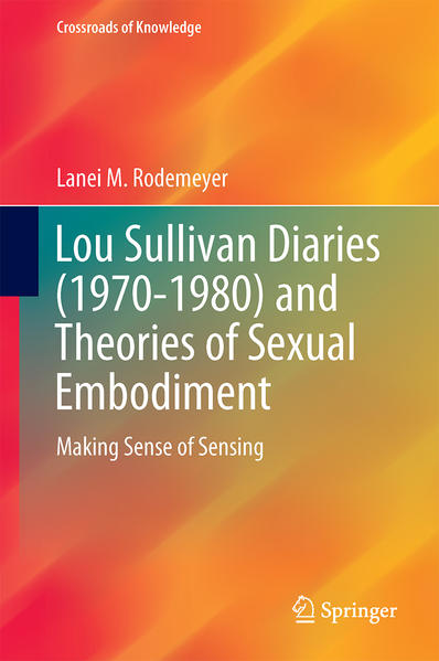 Lou Sullivan Diaries (1970-1980) and Theories of Sexual Embodiment | Gay Books & News