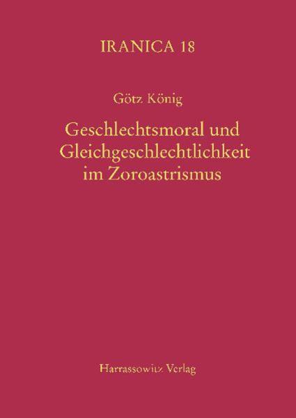 Geschlechtsmoral und Gleichgeschlechtlichkeit im Zoroastrismus | Gay Books & News