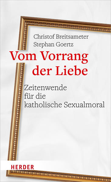 Vom Vorrang der Liebe - Zeitenwende für die katholische Sexualmoral | Gay Books & News