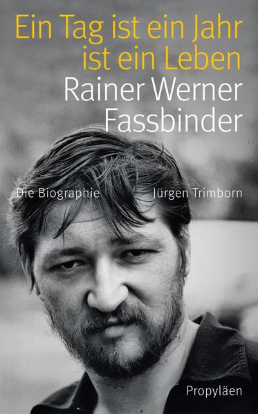 Ein Tag ist ein Jahr ist ein Leben: Rainer Werner Fassbinder | Gay Books & News