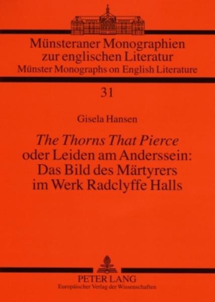 «The Thorns That Pierce» oder Leiden am Anderssein: Das Bild des Märtyrers im Werk Radclyffe Halls | Gay Books & News