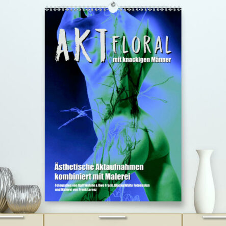 Aktfloral (Premium, hochwertiger DIN A2 Wandkalender 2020, Kunstdruck in Hochglanz) | Gay Books & News