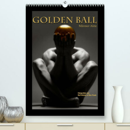 Golden Ball - Männer Akte (Premium, hochwertiger DIN A2 Wandkalender 2022, Kunstdruck in Hochglanz) | Gay Books & News