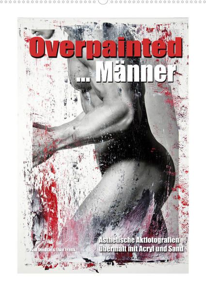 Overpainted ... Männer (Wandkalender 2022 DIN A2 hoch) | Gay Books & News