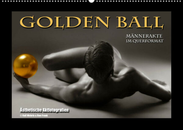 Golden Ball - Männerakte im Querformat (Wandkalender 2022 DIN A2 quer) | Gay Books & News
