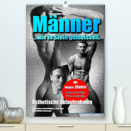 Männer... wie in Stein gemeisselt (Premium, hochwertiger DIN A2 Wandkalender 2022, Kunstdruck in Hochglanz) | Gay Books & News