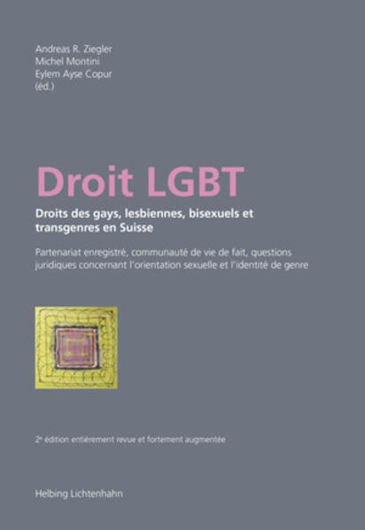 Droit LGBT: Droits des gays, lesbiennes, bisexuels et transgenres en Suisse: Partenariat enregistré, communauté de vie de fait, questions juridiques concernant l'orientation sexuelle et l'identité de genre | Gay Books & News