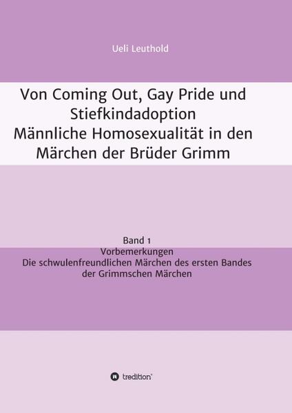 Von Coming Out, Gay Pride und Stiefkindadoption - Männliche Homosexualität in den Märchen der Brüder Grimm | Gay Books & News